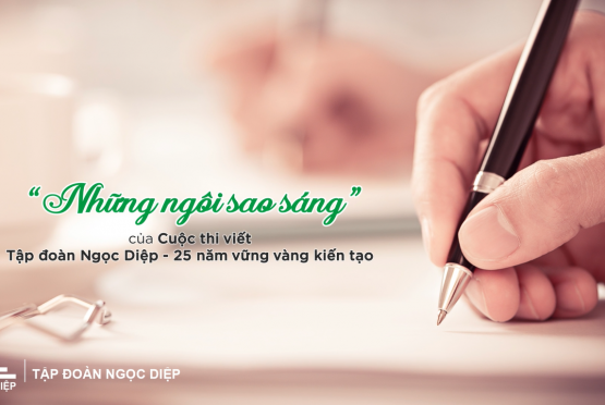 Công bố kết quả cuộc thi viết “Tập đoàn Ngọc Diệp 25 năm – Vững vàng Kiến tạo”